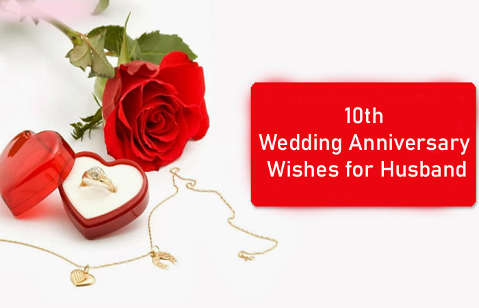 10th Wedding Anniversary Wishes For Husband Sendbestgift