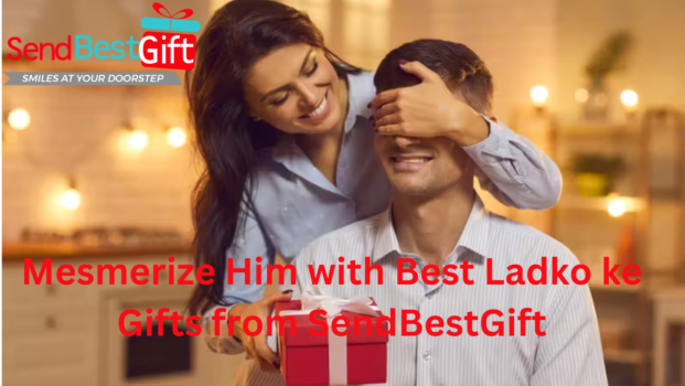 Mesmerize Him with Best Ladko ke Gifts from SendBestGift