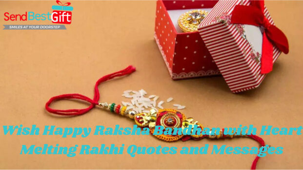 Wish Happy Raksha Bandhan with Heart Melting Rakhi Quotes and Messages